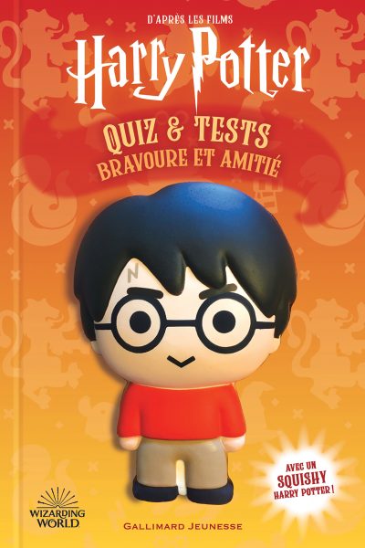HARRY POTTER - QUIZ ET TESTS : BRAVOURE ET AMITIE - AVEC UN SQUISHY HARRY POTTER