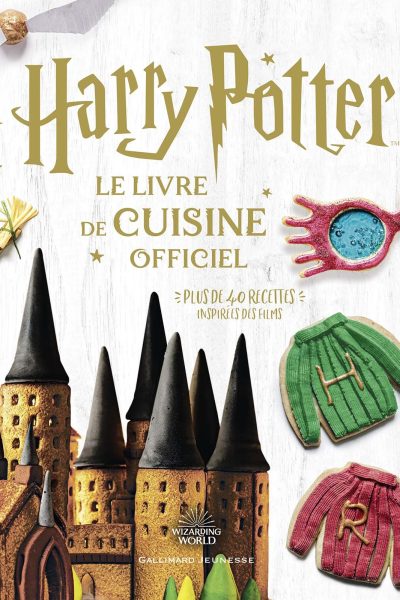 HARRY POTTER LE LIVRE DE CUISINE OFFICIEL PLUS DE 40 RECETTES INSPIREES DES FILMS