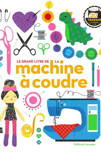 LE GRAND LIVRE DE LA MACHINE A COUDRE