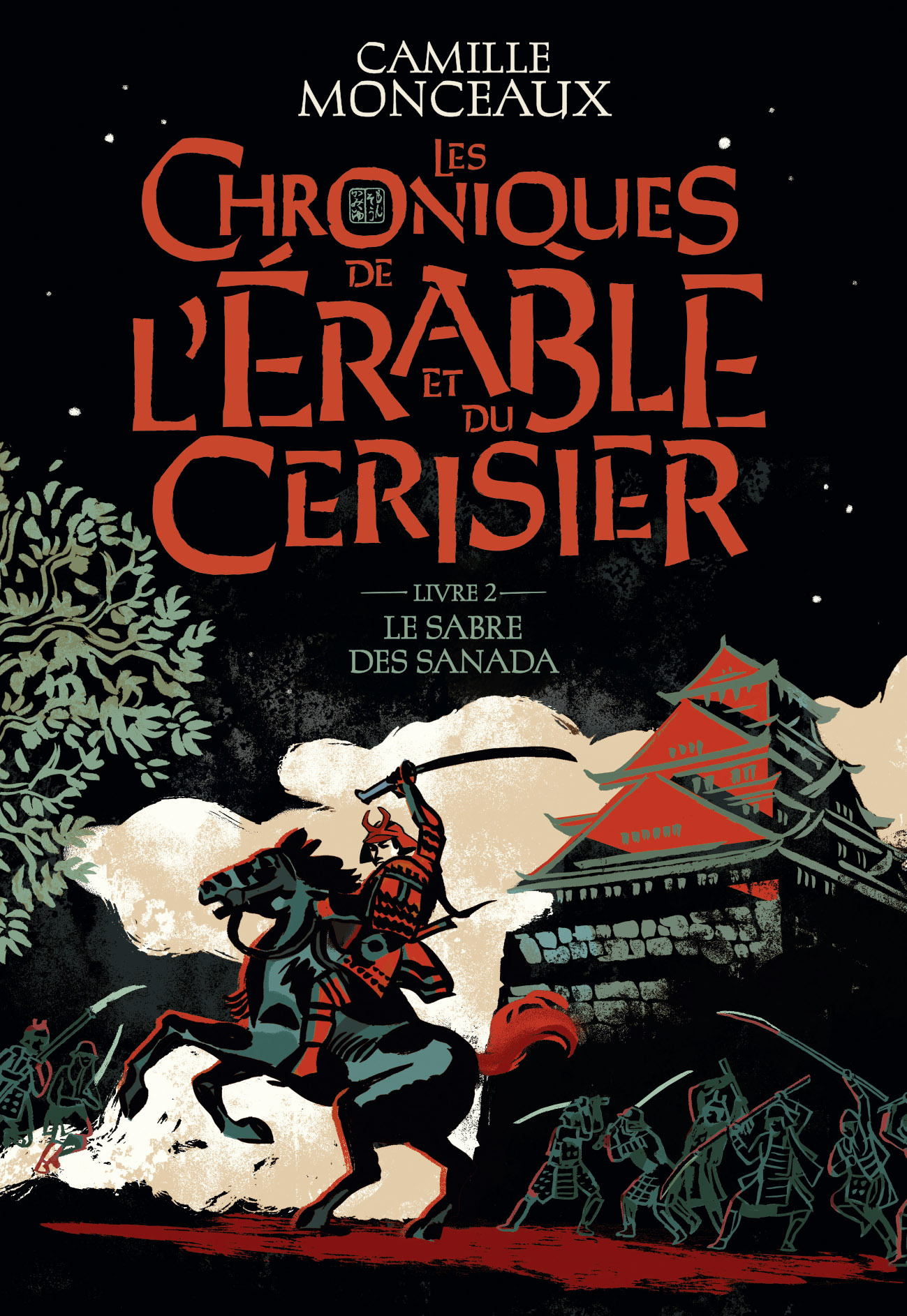 LE SABRE DES SANADA T02 LES CHRONIQUES DE L'ERABLE ET DU CERISIER