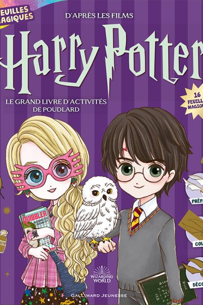 HARRY POTTER - LE GRAND LIVRE D'ACTIVITES DE POUDLARD - 16 FEUILLES MAGIQUES