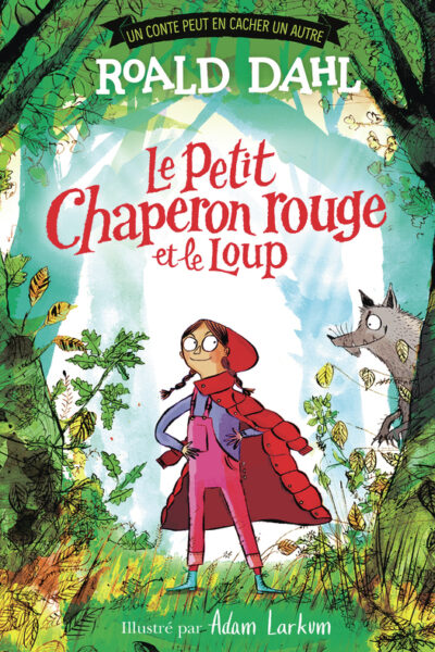 LE PETIT CHAPERON ROUGE ET LE LOUP - UN CONTE EUT EN CACHER UN AUTRE