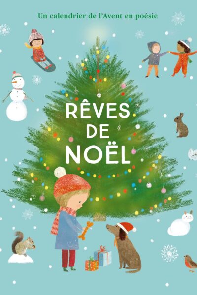 RÊVES DE NOËL - UN CALENDRIER DE L'AVENT EN POESIE