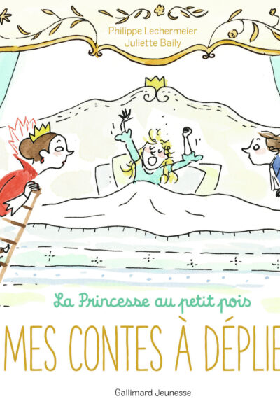 LA PRINCESSE AU PETIT POIS - MES CONTES A DEPLIER