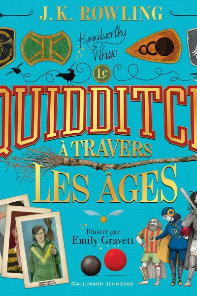 LE QUIDDITCH A TRAVERS LES ÂGES VERSION ILLUSTREE