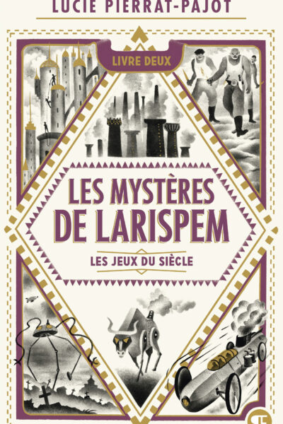 LES MYSTERES DE LARISPEM, II : LES JEUX DU SIECLE
