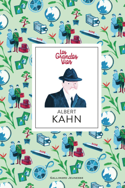 ALBERT KAHN - LES GRANDES VIES
