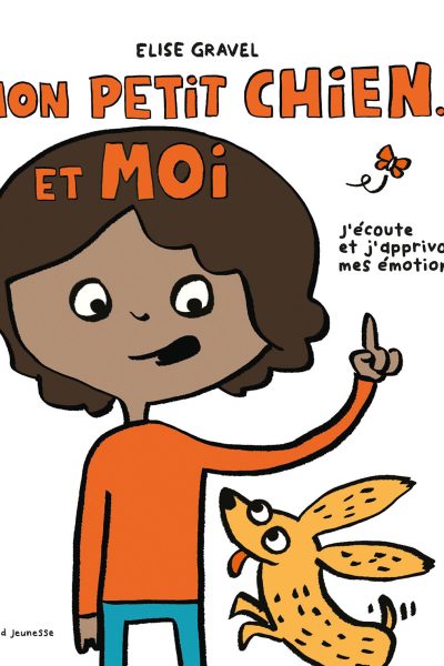 MON PETIT CHIEN... ET MOI - J'ECOUTE ET J'APPRIVOISE MES EMOTIONS