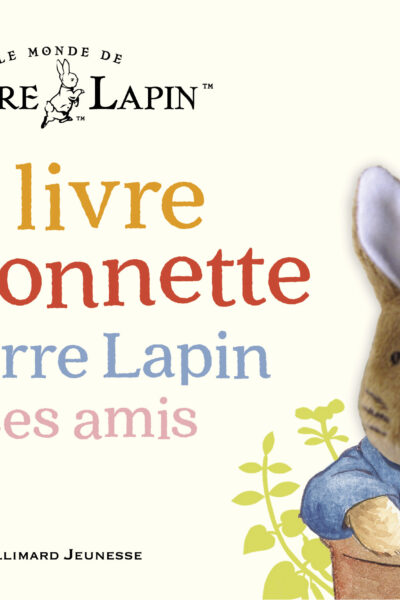 LE MONDE DE PIERRE LAPIN - LE LIVRE MARIONNETTE DE PIERRE LAPIN ET SES AMIS