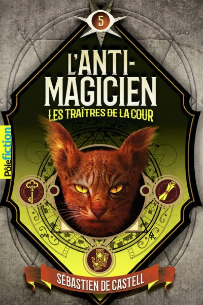 L'ANTI-MAGICIEN, 5 - LES TRAITRES DE LA COUR