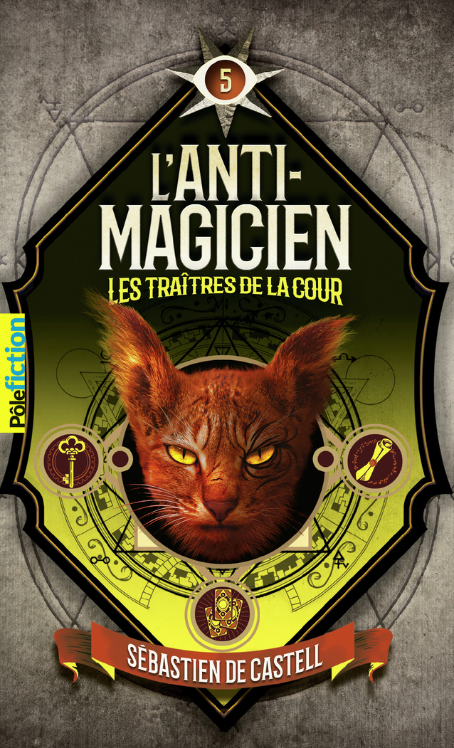 L'ANTI-MAGICIEN, 5 - LES TRAITRES DE LA COUR