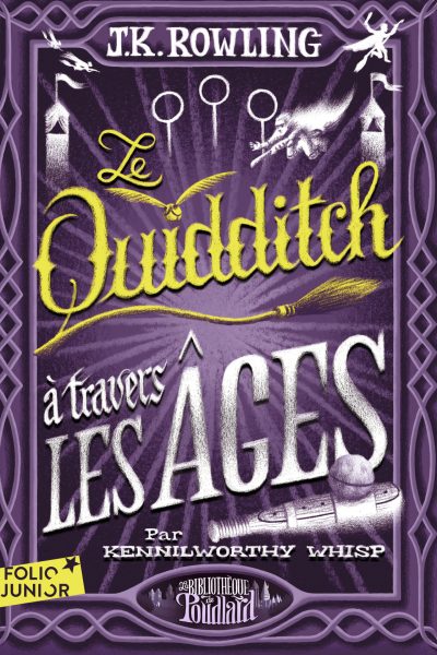 LE QUIDDITCH A TRAVERS LES ÂGES PAR KENNILWORTHY WHISP