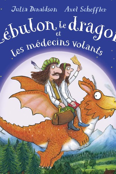 ZEBULON LE DRAGON ET LES MEDECINS VOLANTS