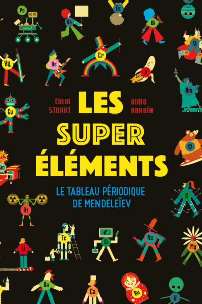 LES SUPER ELEMENTS - LE TABLEAU PERIODIQUE DE MENDELEIEV