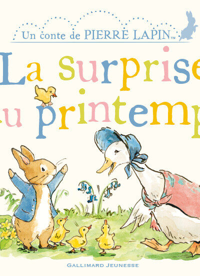 LA SURPRISE DU PRINTEMPS - UN CONTE DE PIERRE LAPIN