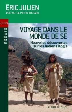 VOYAGE DANS LE MONDE SE - NOUVELLE REVELATIONS SUR LES INDIENS KOGIS