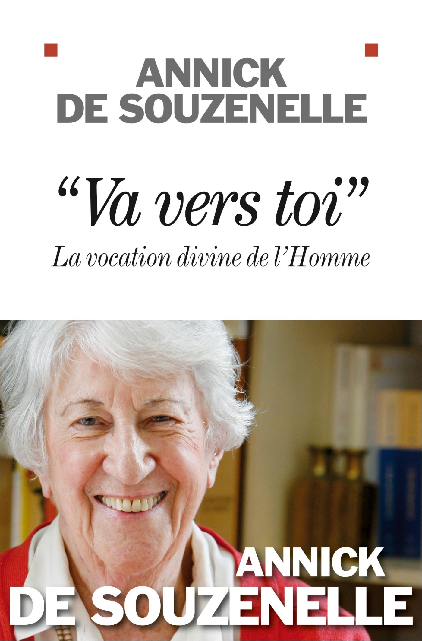 VA VERS TOI - LA VOCATION DIVINE DE L'HOMME