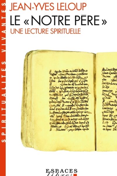 LE « NOTRE PERE » UNE LECTURE SPIRITUELLE