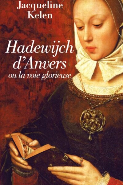 HADEWIJCH D'ANVERS - OU LA VOIE GLORIEUSE