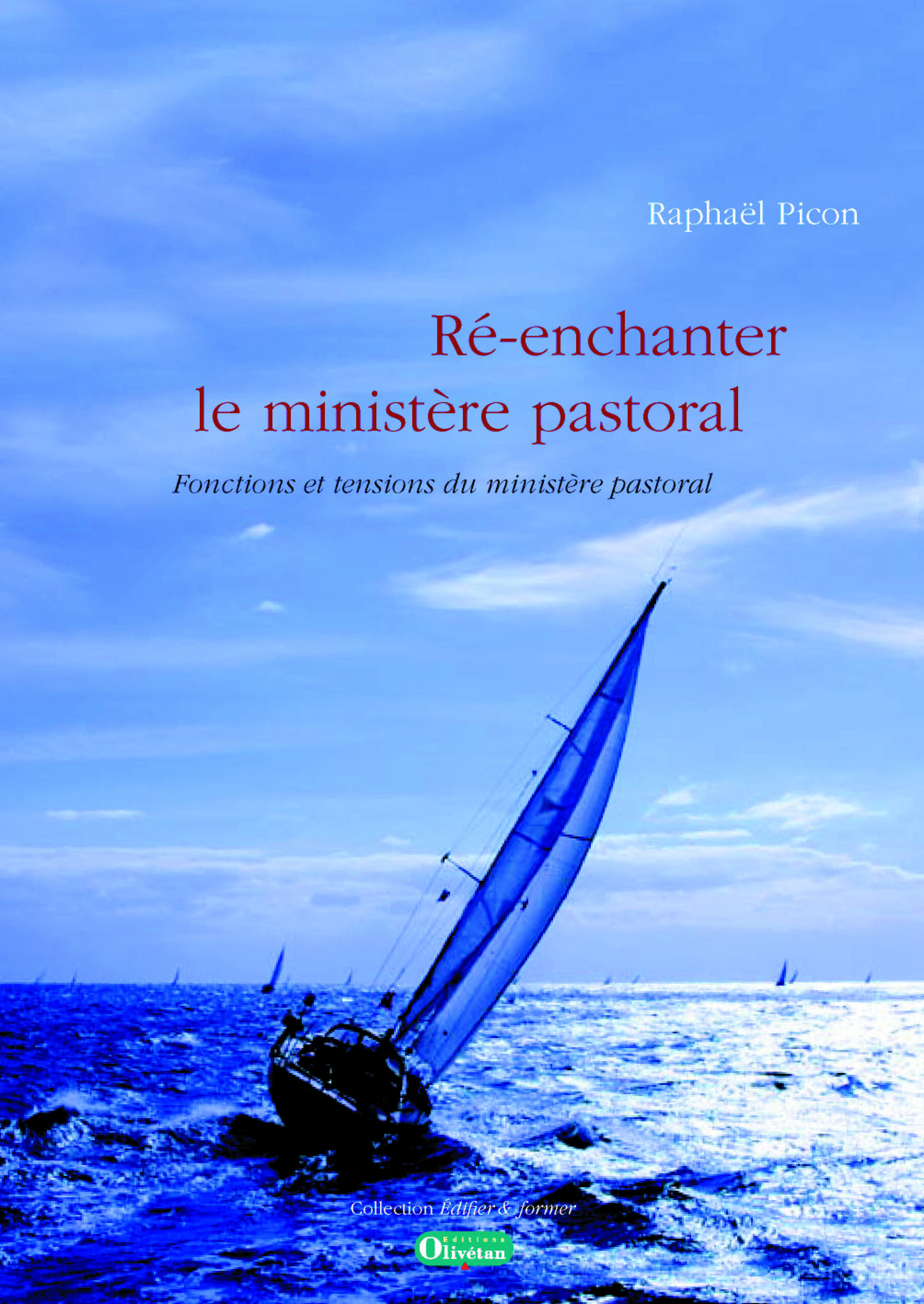 RE-ENCHANTER LE MINISTERE PASTORAL - FONCTIONS ET TENSIONS DU MINISTERE PASTORAL