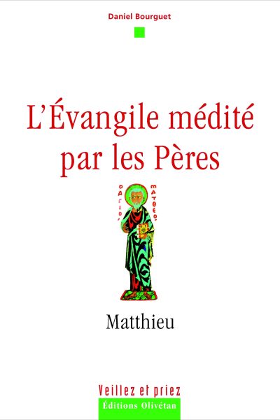 MATTHIEU - L'EVANGILE MEDITE PAR LES PERES