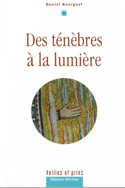 DES TENEBRES A LA LUMIERE