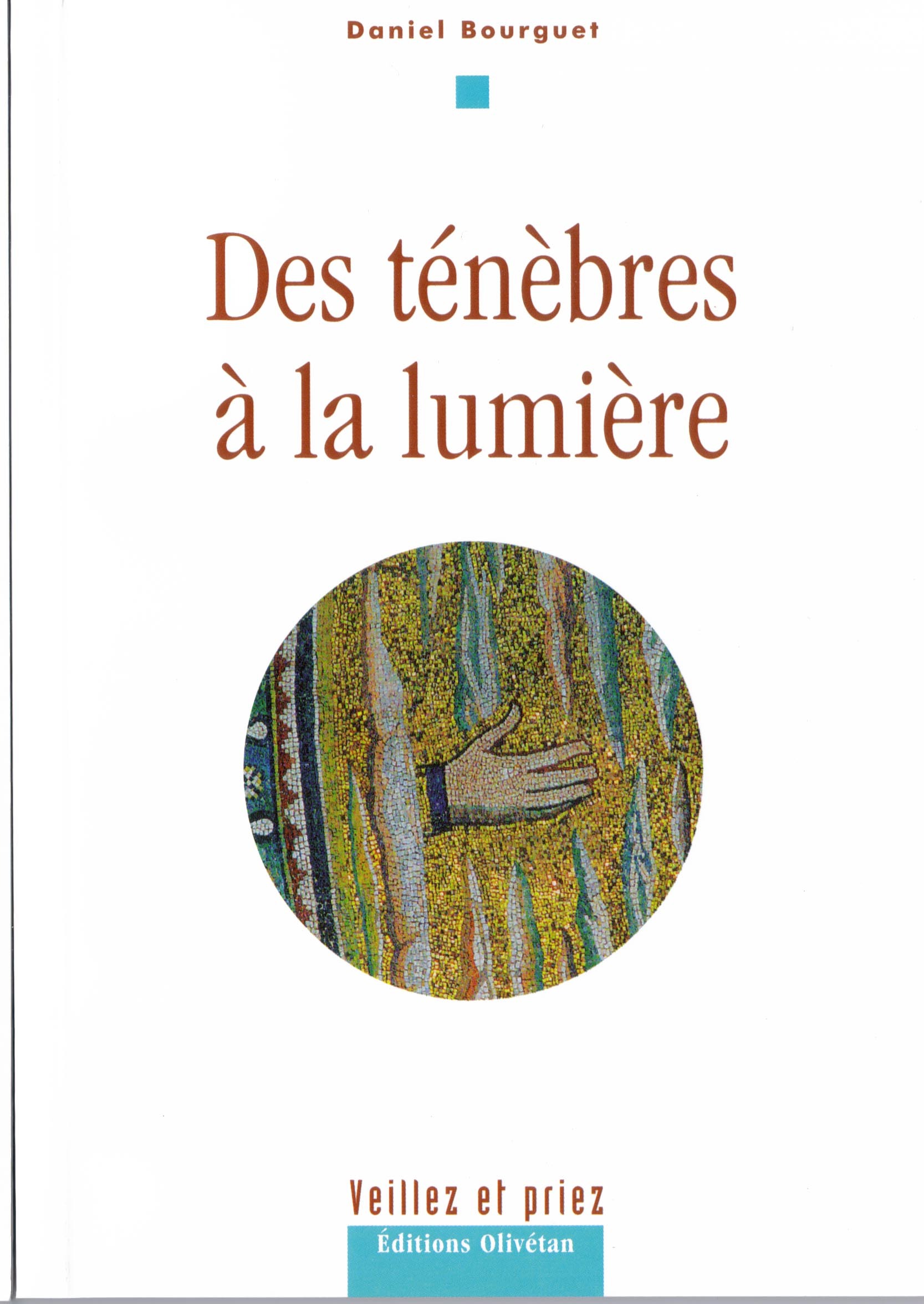 DES TENEBRES A LA LUMIERE