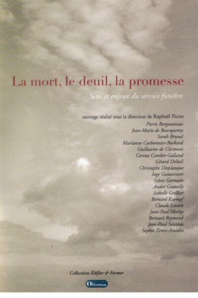LA MORT, LE DEUIL, LA PROMESSE - SENS ET ENJEUX DU SERVICE FUNEBRE