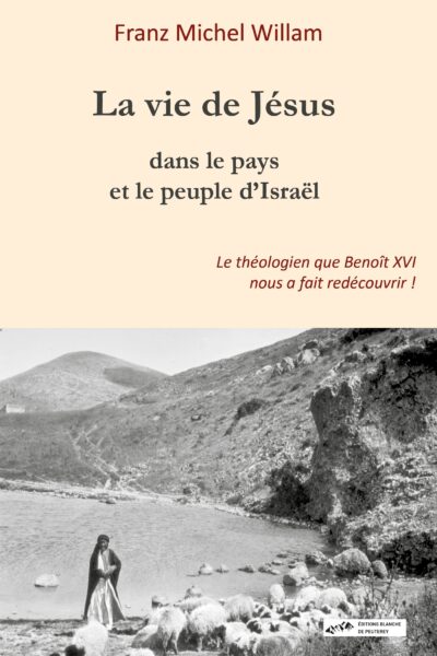 LA VIE DE JESUS DANS LE PAYS ET LE PEUPLE D'ISRAËL