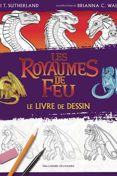 LES ROYAUMES DE FEU - LE LIVRE DE DESSIN OFFICIEL