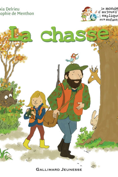 LA CHASSE, LE MONDE D'AUJOURD'HUI EXPLIQUE AUX ENFANTS