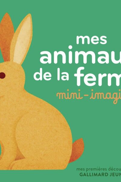 MES PETITS ANIMAUX DE LA FERME