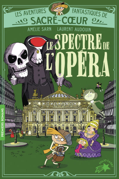 LE SPECTRE DE L'OPERA T06 LES AVENTURES FANTASTIQUES DE SACRE-COEUR