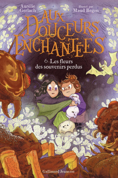 AUX DOUCEURS ENCHANTEES T06 LES FLEURS DES SOUVENIRS PERDUS