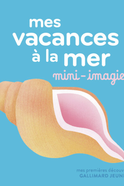 MES VACANCES A LA MER - MINI-IMAGIER