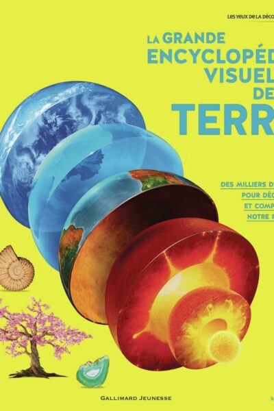 LA GRANDE ENCYCLOPEDIE VISUELLE DE LA TERRE