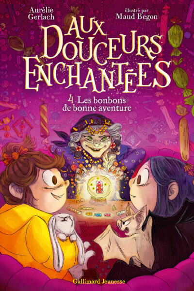 AUX DOUCEURS ENCHANTEES - VOL04 - LES BONBONS DE BONNE AVENTURE