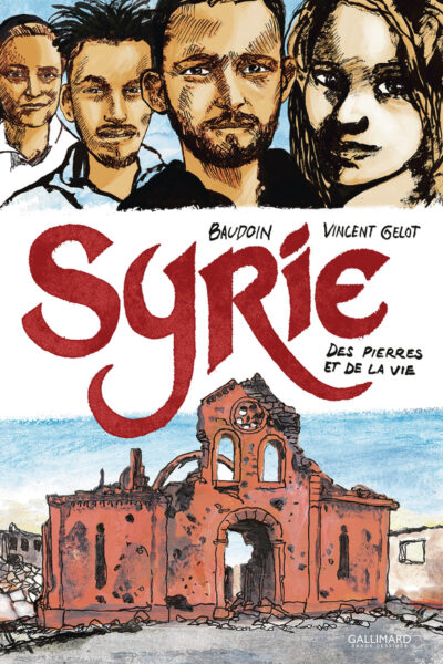 SYRIE - DES PIERRES ET DE LA VIE