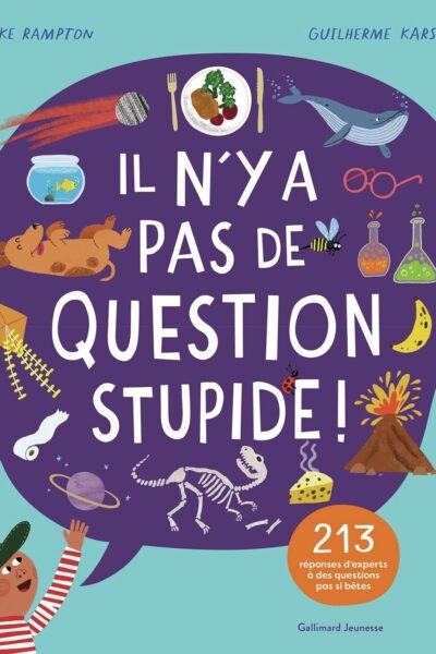 IL N'Y A PAS DE QUESTION STUPIDE !