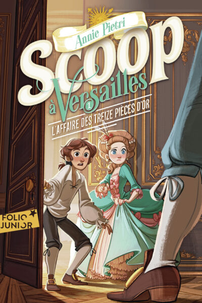 SCOOP A VERSAILLES T01 L'AFFAIRE DES TREIZE PIECES D'OR