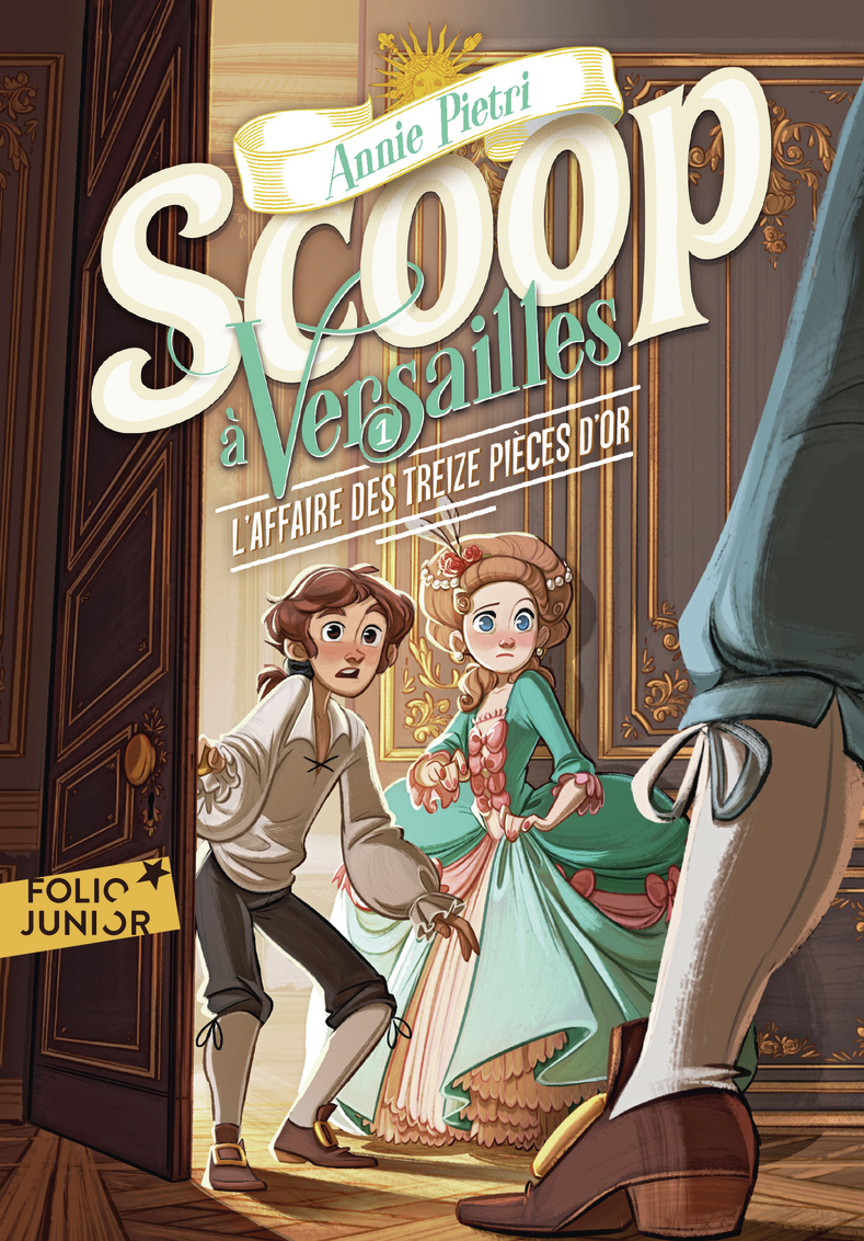 SCOOP A VERSAILLES T01 L'AFFAIRE DES TREIZE PIECES D'OR