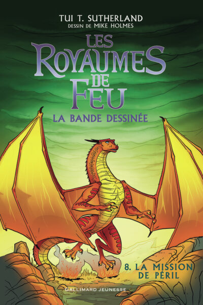 LES ROYAUMES DE FEU T08 LA MISSION DE PERIL