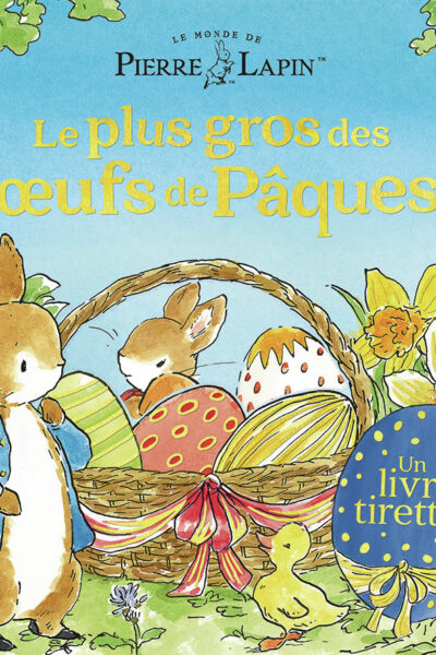 LE MONDE DE PIERRE LAPIN - LE PLUSGROS DES OEUFS DE PÂQUES
