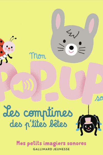MON POP-UP SONORE - LES COMPTINES DES P'TITES BÊTES