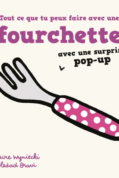 TOUT CE QUE TU PEUX FAIRE AVEC UNE FOURCHETTE