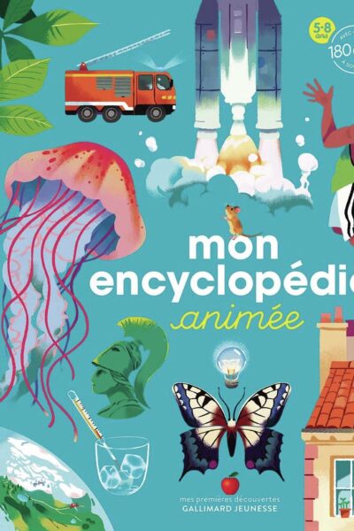 MON ENCYCLOPEDIE ANIMEE AVEC PLUS DE 180 VOLETS A SOULEVER