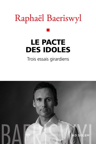 LE PACTE DES IDOLES - TROIS ESSAIS GIRARDIENS