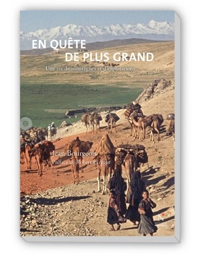 EN QUETE DE PLUS GRAND UNE VIE DE MONTAGNES ET D EXPLORATIONS