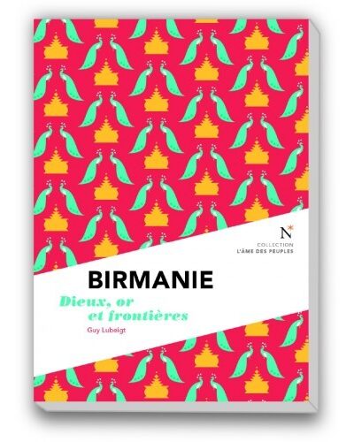 BIRMANIE    -   DIEUX OR ET FRONTIERES
