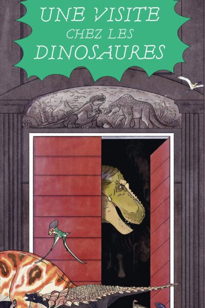 UNE VISITE CHEZ LES DINOSAURES